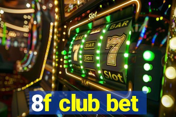 8f club bet